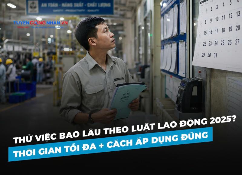 Thử việc bao lâu theo luật lao động 2025?
