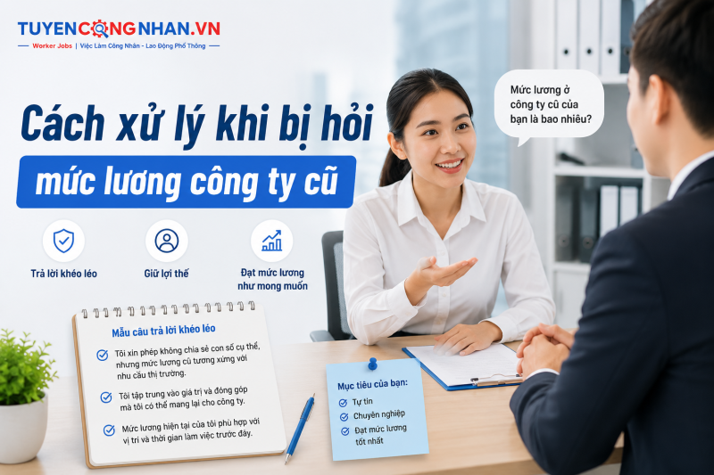 Cách xử lý khi bị hỏi mức lương công ty cũ: Trả lời thế nào để không mất lợi thế?