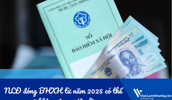 NLĐ đóng BHXH từ năm 2025 có thể sẽ không được rút 1 lần